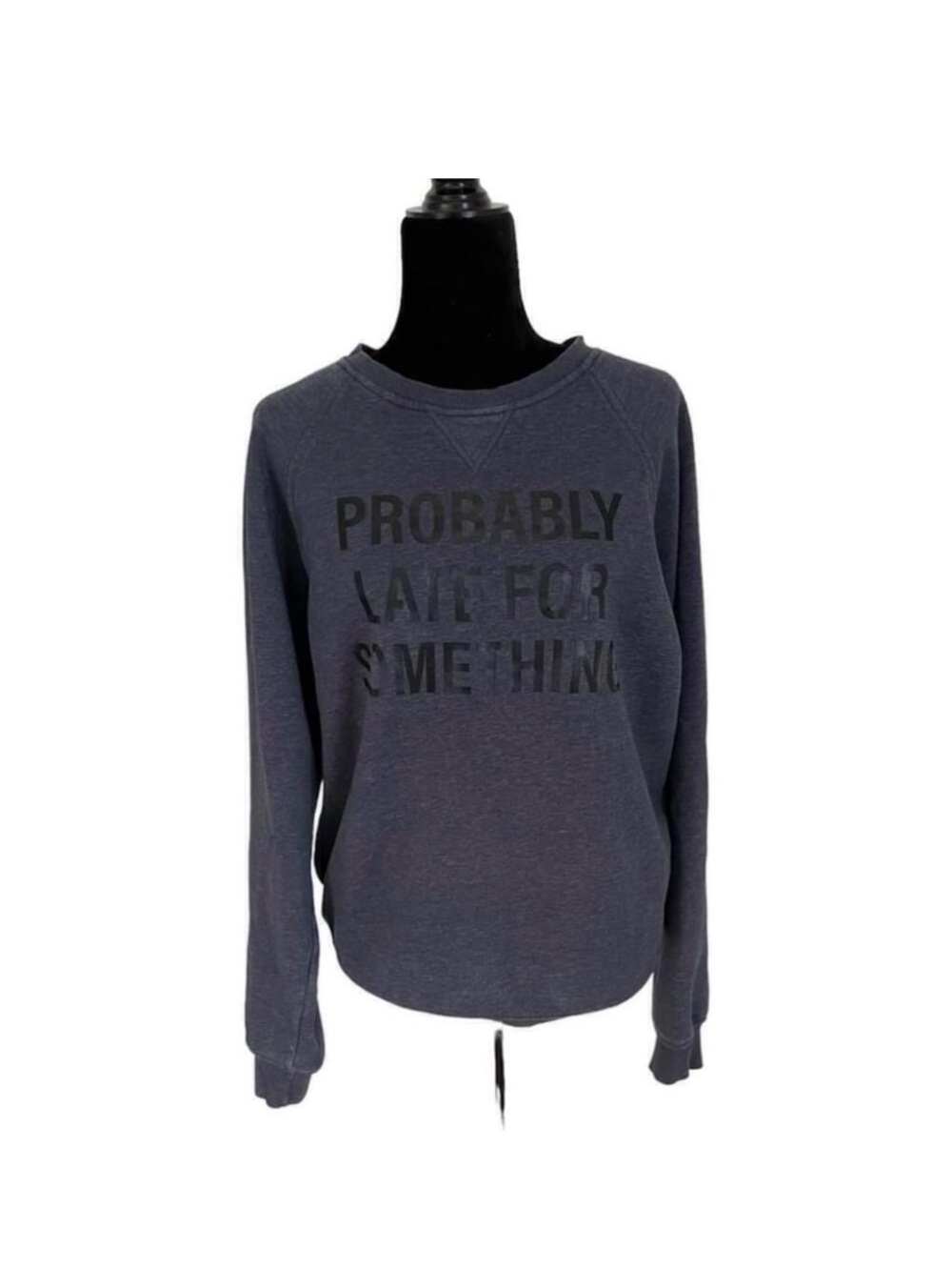 ‘Probably Late For Something’  Blue Crewneck Sweatshirt Medium